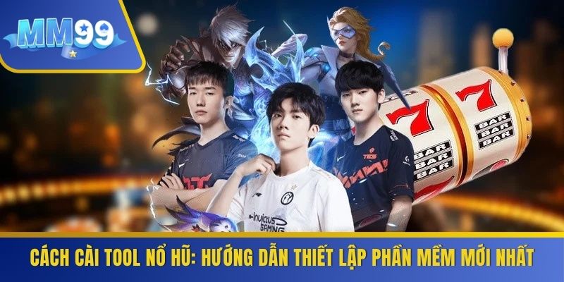 Cách Cài Tool Nổ Hũ