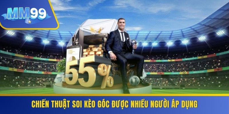Chiến thuật soi kèo góc được nhiều người áp dụng