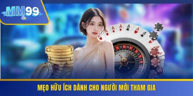 Mẹo hữu ích dành cho người mới tham gia
